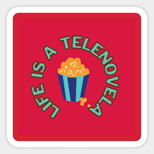 Life is a Telenovela Sticker